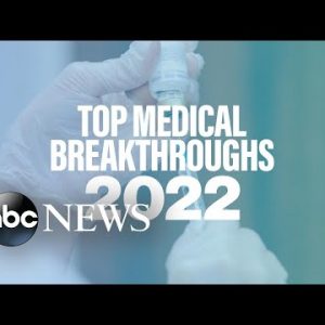Medical breakthroughs that emerged in 2022