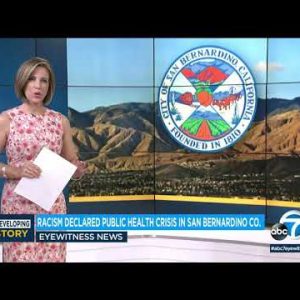 Racism declared public health crisis in San Bernardino County | ABC7 Eyewitness Recordsdata