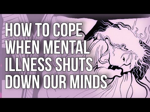 How To Cope When Psychological Illness Shuts Down Our Minds