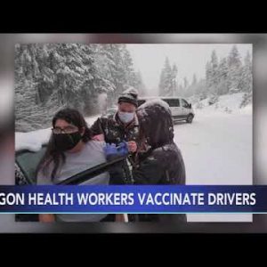 Oregon health workers caught in snow give other drivers COVID-19 vaccine | ABC6 Action News