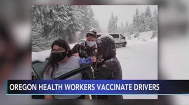Oregon health workers caught in snow give other drivers COVID-19 vaccine | ABC6 Action News
