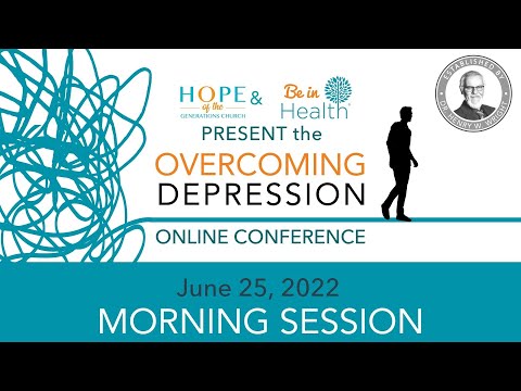 Overcoming Depression 2022 – Morning Session – Dr. Henry W. Wright